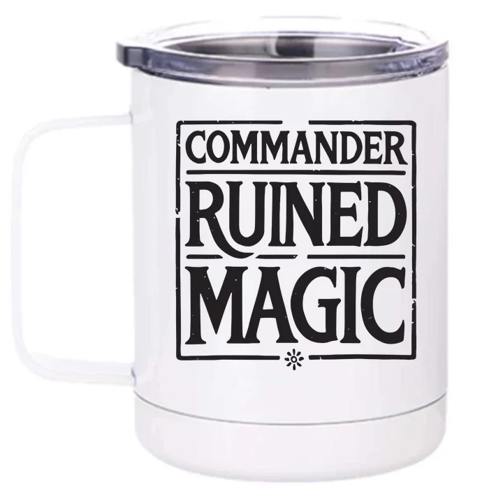 Commander Ruined Magic Front & Back 12oz Stainless Steel Tumbler Cup