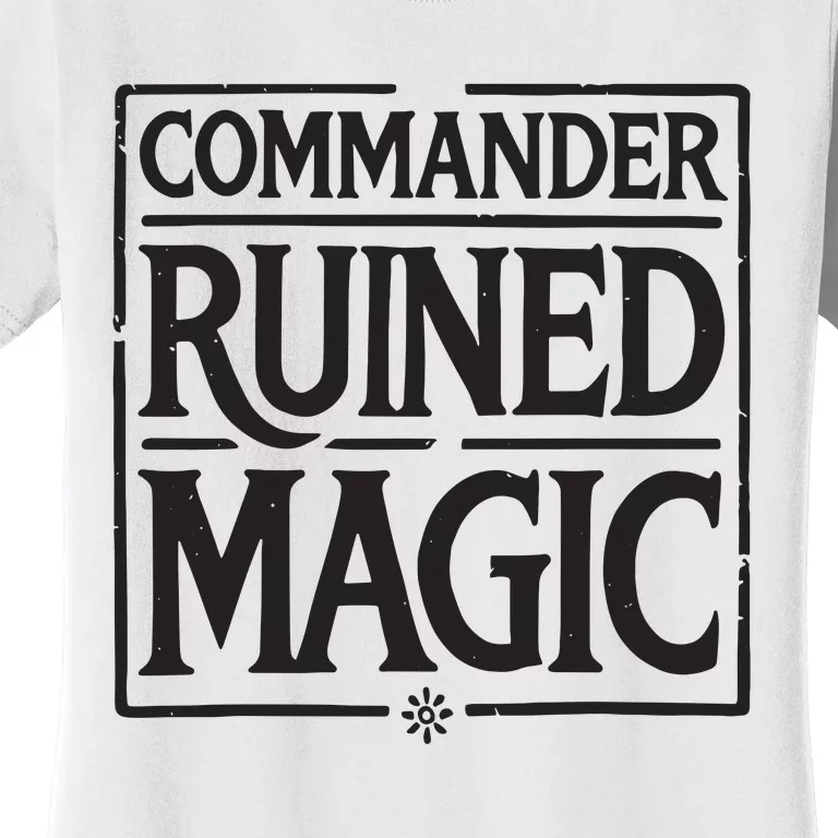 Commander Ruined Magic Women's T-Shirt