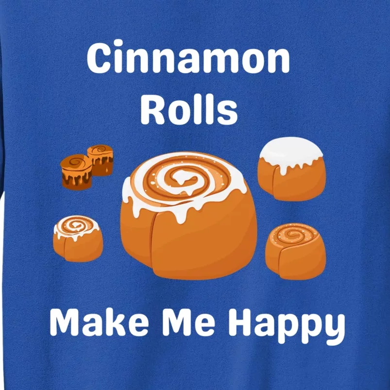 Cinnamon Rolls Make Me Happy Dessert Breakfast Brunch Gift Sweatshirt