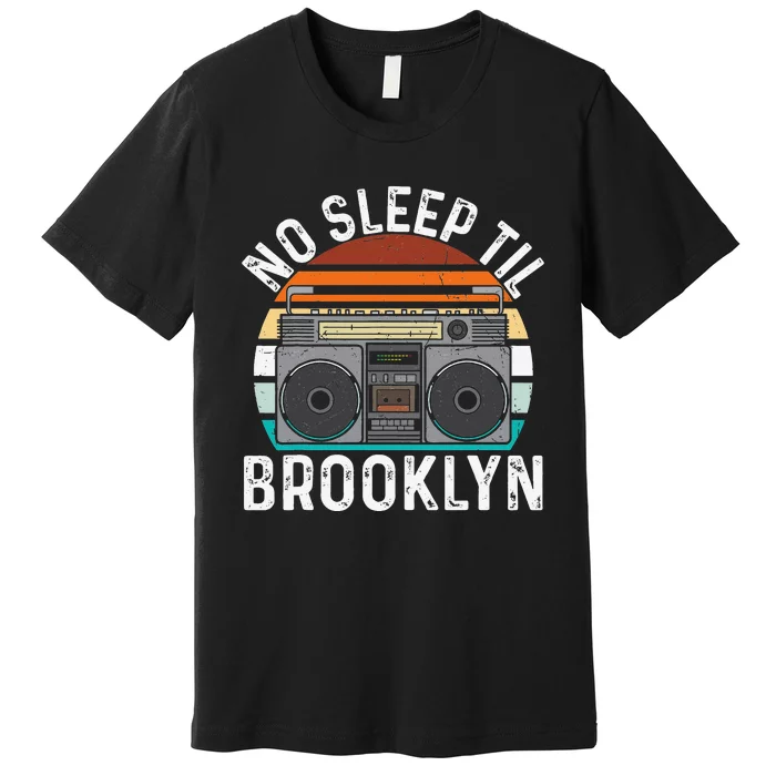 Cool Retro No Sleep Til Brooklyn Old School Portable Stereo Premium T-Shirt