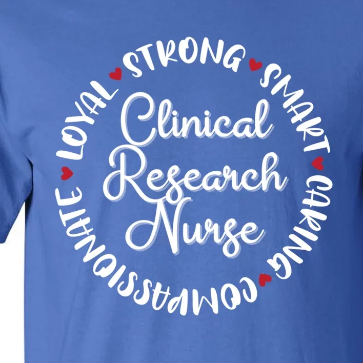 Clinical Research Nurse Funny Gift Nurses Graduation Medical Love Gift Tall T-Shirt