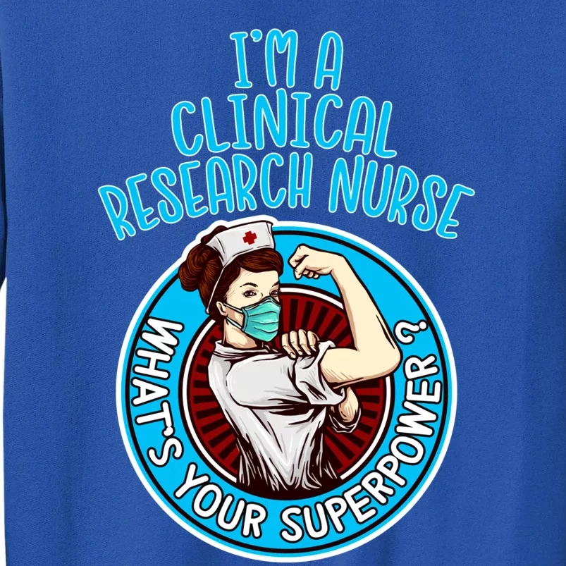 Clinical Research Nurse Gift Nursing Gift Tall Sweatshirt