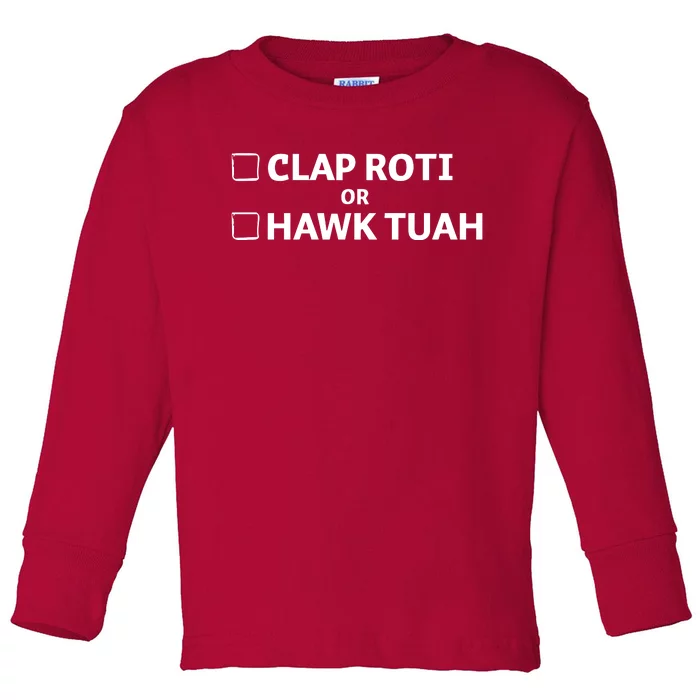 Clap Roti Or H.A.W.K T.U.A.H Toddler Long Sleeve Shirt