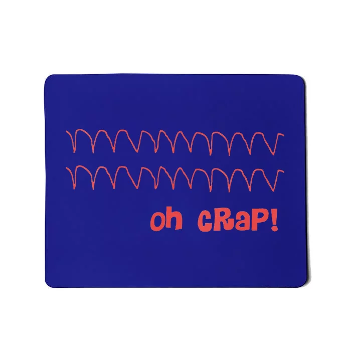 Cardiac Rhythm Oh Crap Nurse Mousepad