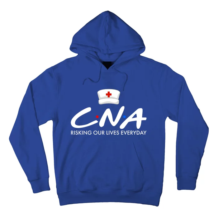 CNA Risking Our Lives Everyday Hoodie