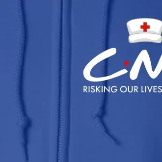 CNA Risking Our Lives Everyday Full Zip Hoodie