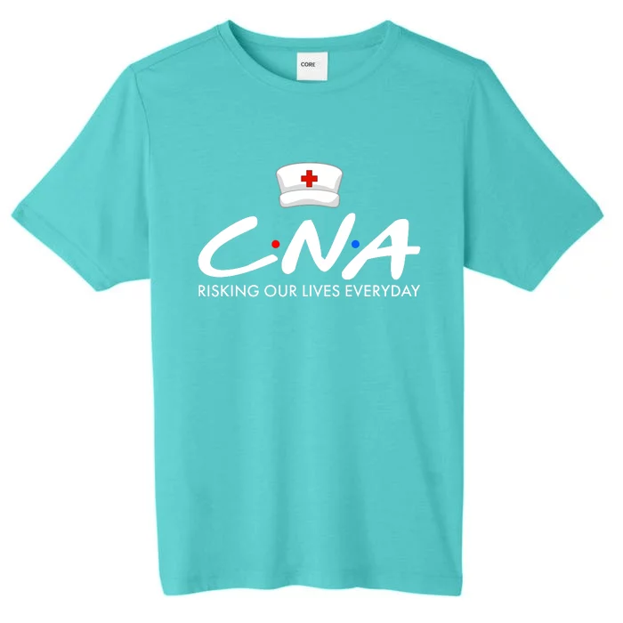 CNA Risking Our Lives Everyday ChromaSoft Performance T-Shirt