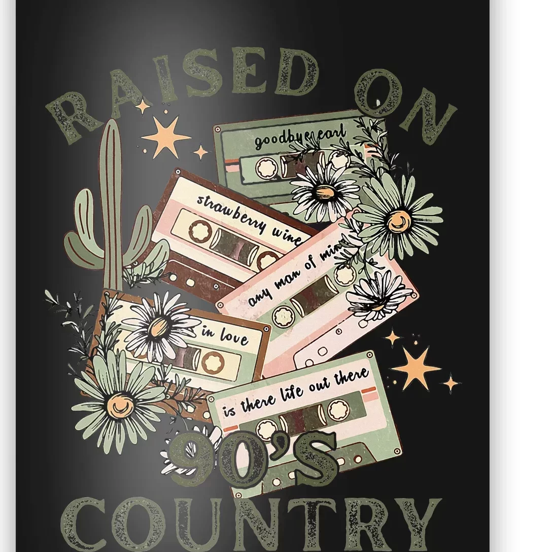 Country Raised On 90’S Country Music 90s Mixtapes Poster