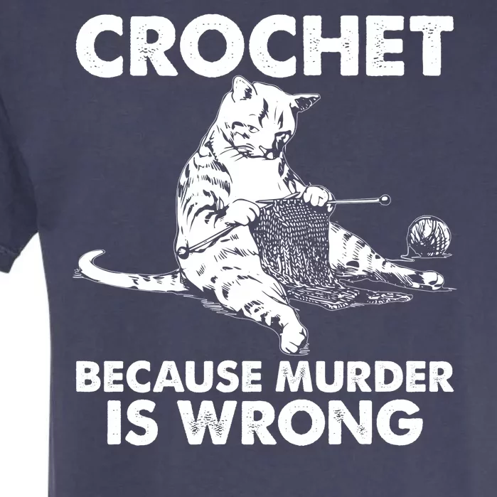 Crochet Because Murder Is Wrong Cat Garment-Dyed Heavyweight T-Shirt