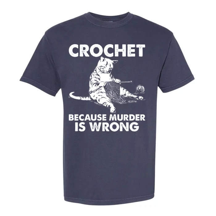 Crochet Because Murder Is Wrong Cat Garment-Dyed Heavyweight T-Shirt