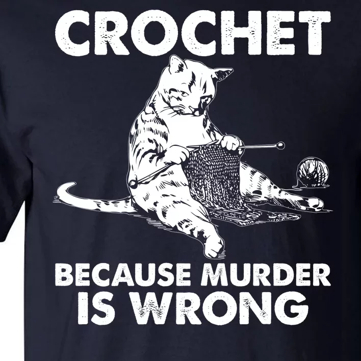 Crochet Because Murder Is Wrong Cat Tall T-Shirt