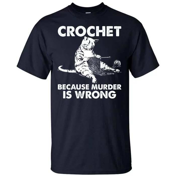 Crochet Because Murder Is Wrong Cat Tall T-Shirt