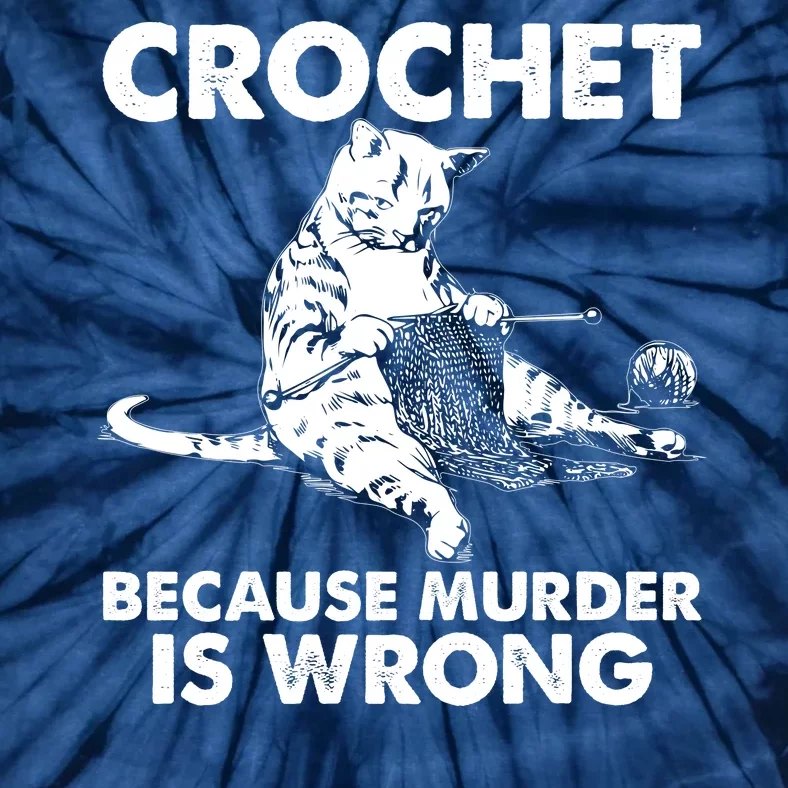 Crochet Because Murder Is Wrong Cat Tie-Dye T-Shirt