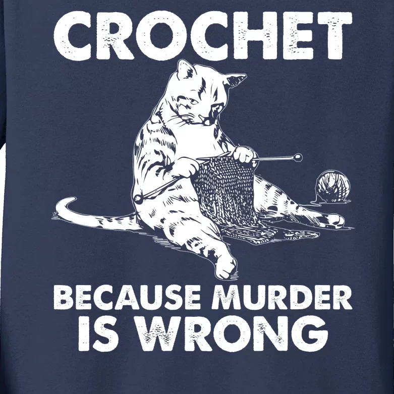 Crochet Because Murder Is Wrong Cat Kids Long Sleeve Shirt