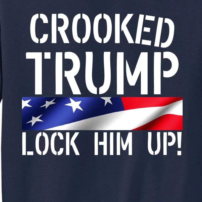 Crooked Trump Lock Him Up USA Tall Sweatshirt