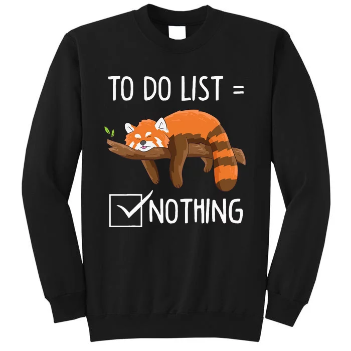 Cute Red Panda Lazy Tired Chilling To Do List Nothing Pandas Tall Sweatshirt