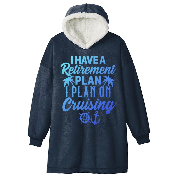 Cruising Retiret Plan Cruise Ship Vacation Funny Retired Funny Gift Hooded Wearable Blanket