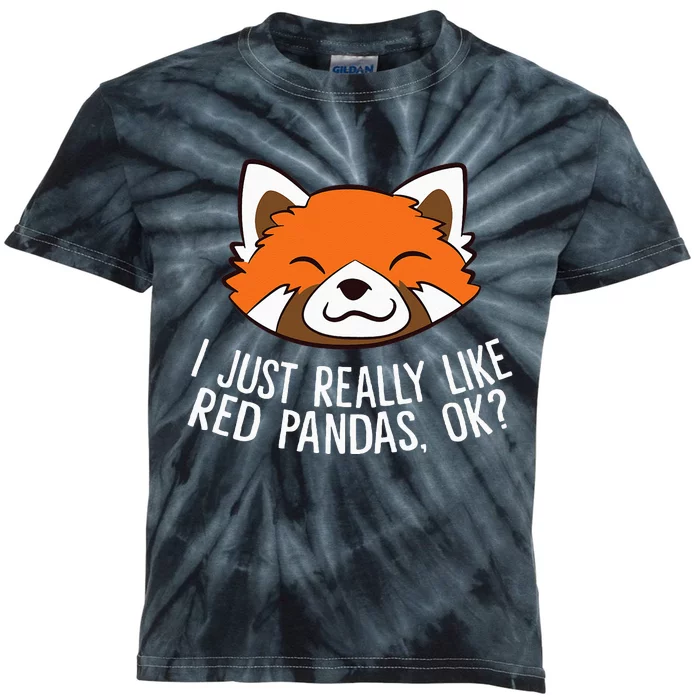 Cute Red Panda I Just Really Like Red Pandas Ok Kids Tie-Dye T-Shirt