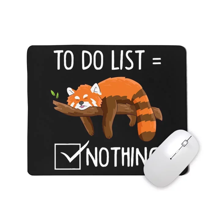 Cute Red Panda Lazy Tired Chilling To Do List Nothing Pandas Mousepad