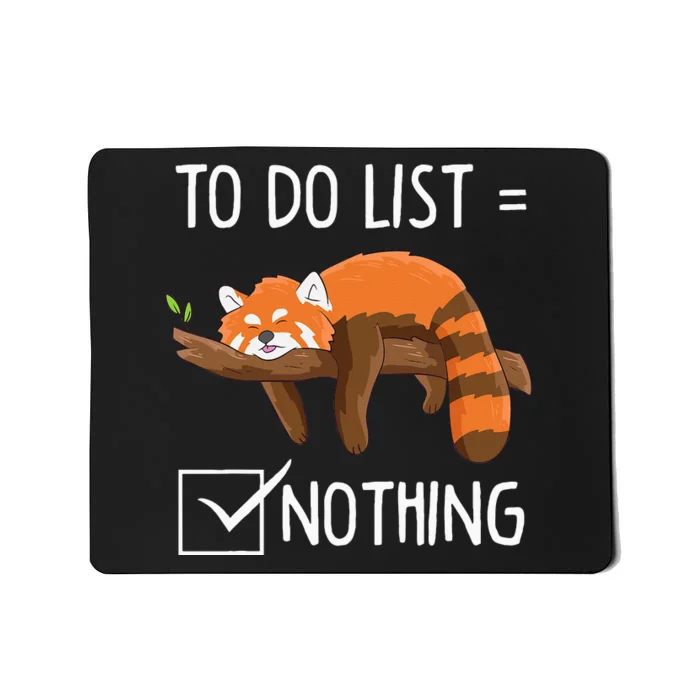 Cute Red Panda Lazy Tired Chilling To Do List Nothing Pandas Mousepad