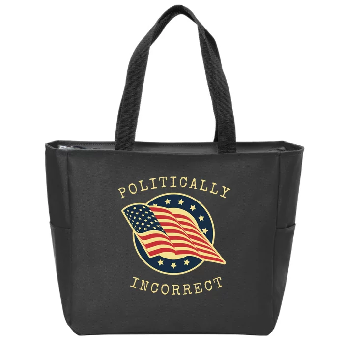 Conservative Republican Politically Incorrect Zip Tote Bag