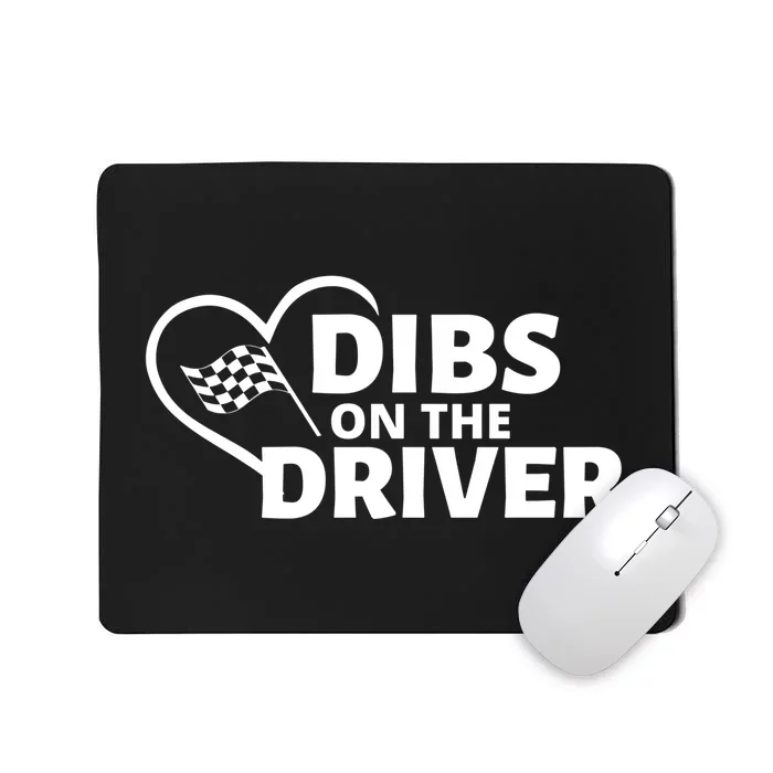 Car Racing Quote Race Wife / Friend Dibs On The Driver Gift Mousepad