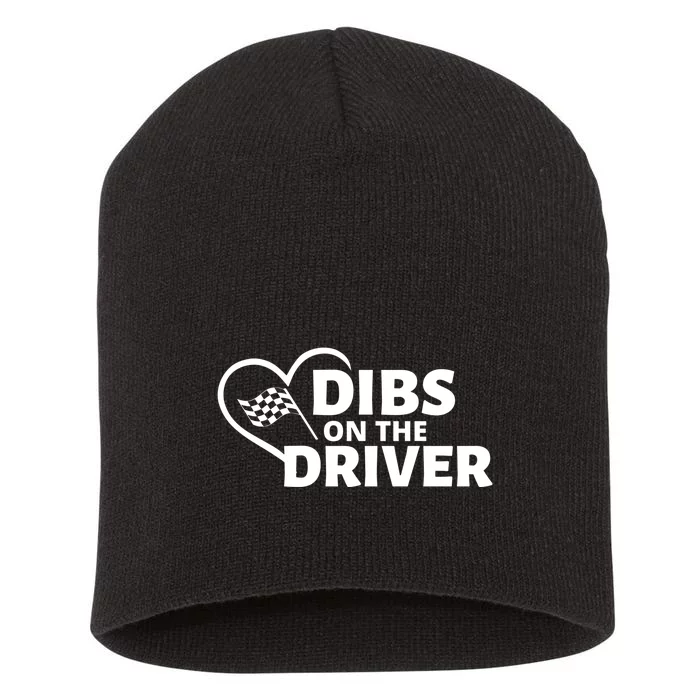 Car Racing Quote Race Wife / Friend Dibs On The Driver Gift Short Acrylic Beanie