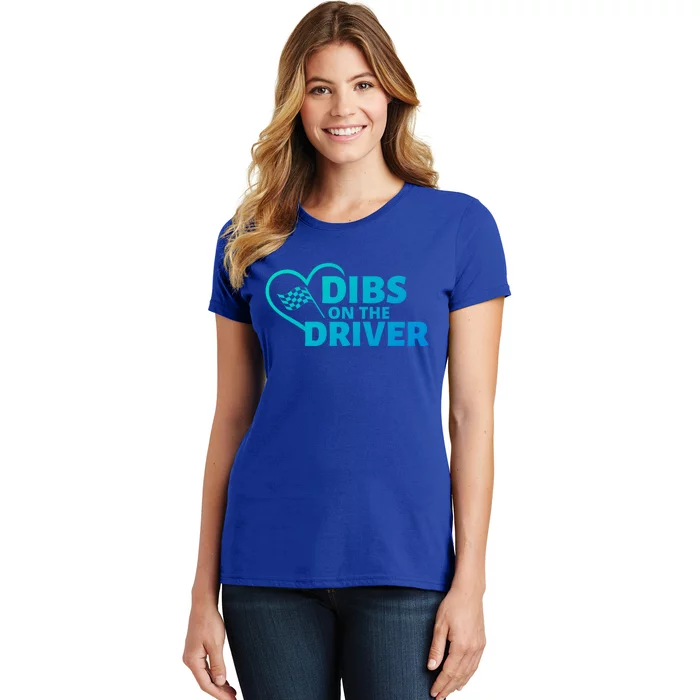 Car Racing Quote Race Wife / Friend Dibs On The Driver Gift Women's T-Shirt