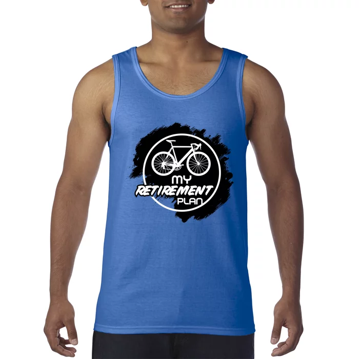 Cyclist Retiret Retired Bike My Retiret Plan Bicycle Meaningful Gift Tank Top