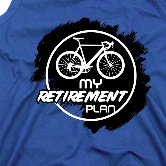 Cyclist Retiret Retired Bike My Retiret Plan Bicycle Meaningful Gift Tank Top