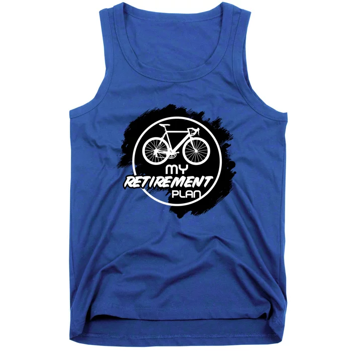 Cyclist Retiret Retired Bike My Retiret Plan Bicycle Meaningful Gift Tank Top