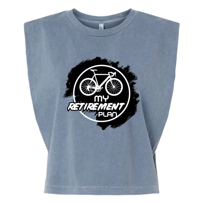 Cyclist Retiret Retired Bike My Retiret Plan Bicycle Meaningful Gift Garment-Dyed Women's Muscle Tee