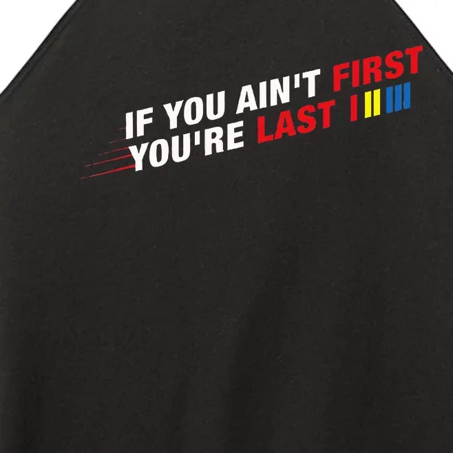 Car Racer Racing If You AinT First YouRe Last Women’s Perfect Tri Rocker Tank