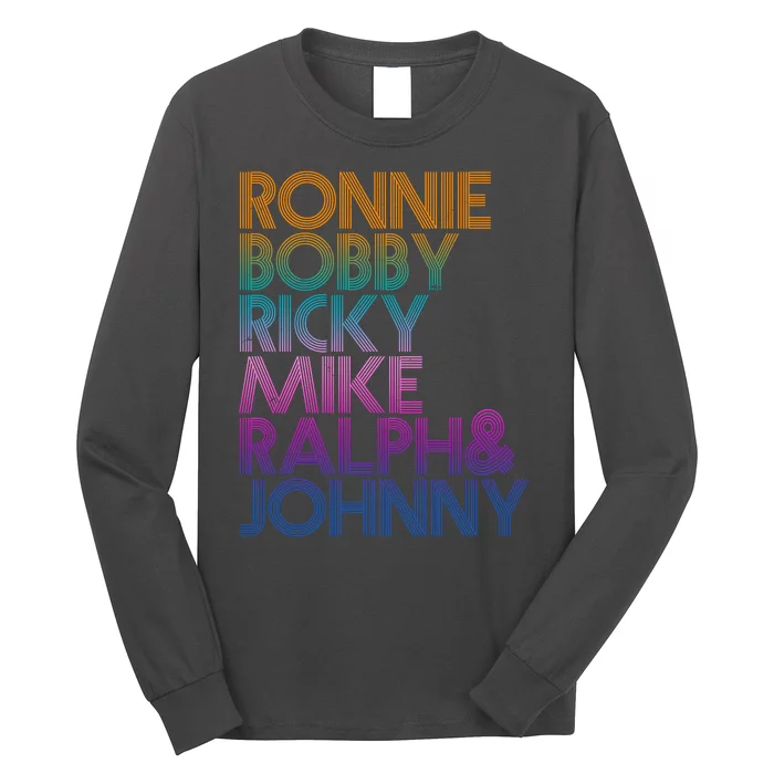 Cool Retro Ronnie Bobby Ricky Mike Ralph And Johnny Long Sleeve Shirt