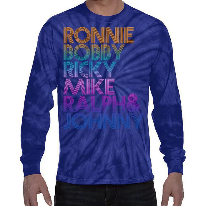 Cool Retro Ronnie Bobby Ricky Mike Ralph And Johnny Tie-Dye Long Sleeve Shirt