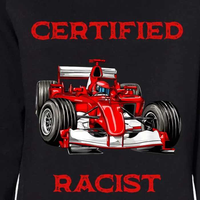 Certified Racist Racer Boost Speedster Certified Race Womens California Wash Sweatshirt