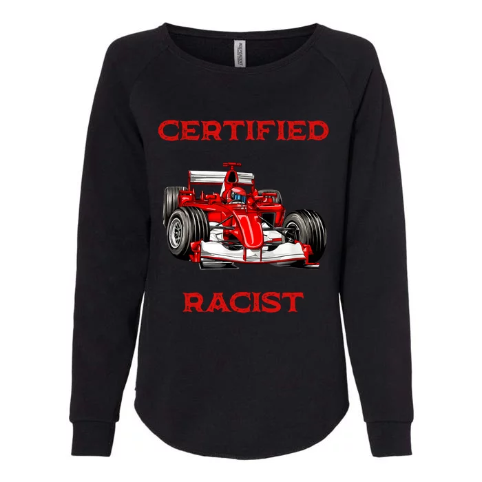 Certified Racist Racer Boost Speedster Certified Race Womens California Wash Sweatshirt