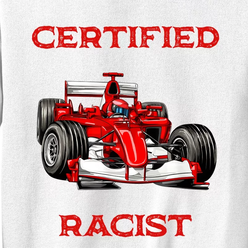 Certified Racist Racer Boost Speedster Certified Race Sweatshirt