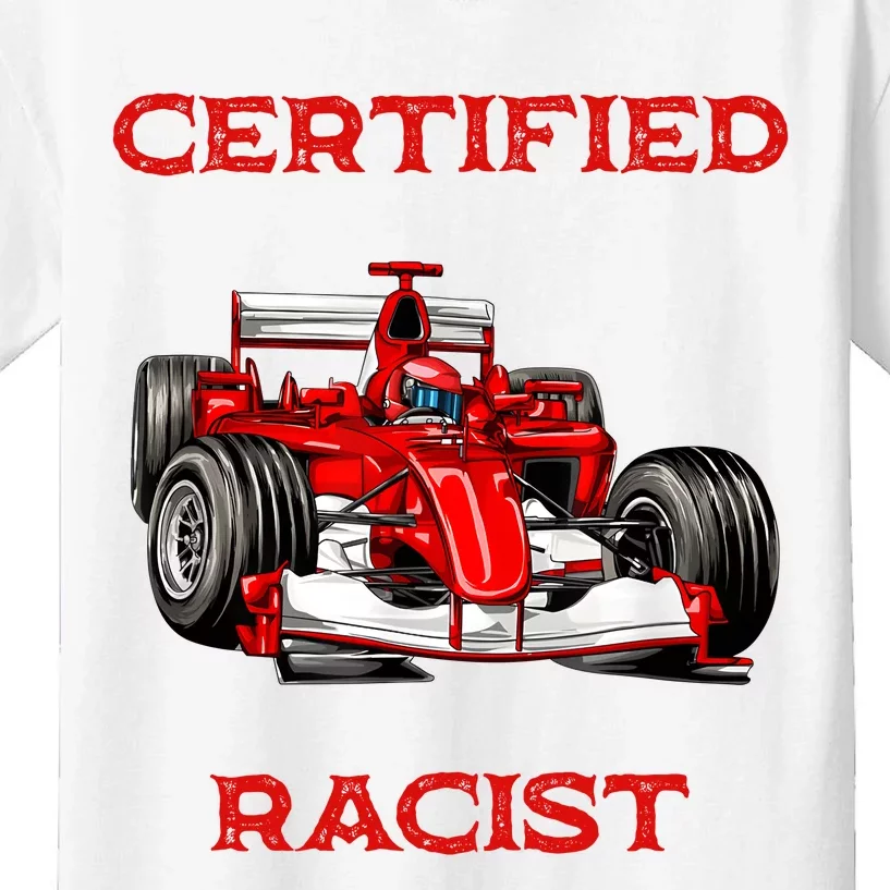 Certified Racist Racer Boost Speedster Certified Race Kids T-Shirt