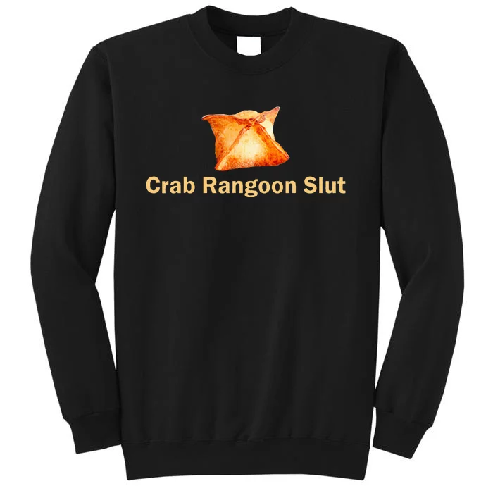 Crab Rangoon Slut Crab Rangoon Lovers Tall Sweatshirt