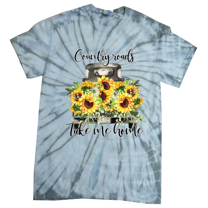 Country Roads Sunflowers Truck Country Vibe Take Me Home Tie-Dye T-Shirt