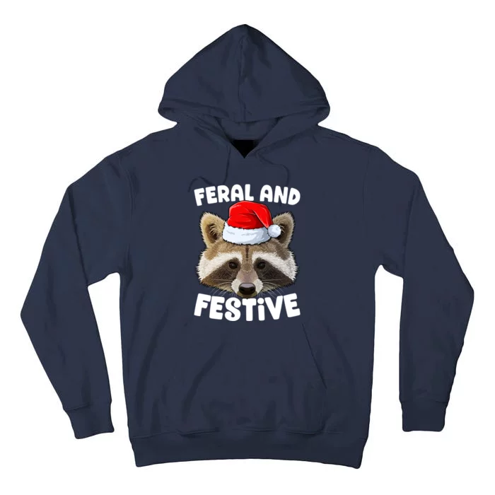 Christmas Raccoon Santa Feral And Festive Funny Trash Animal Tall Hoodie