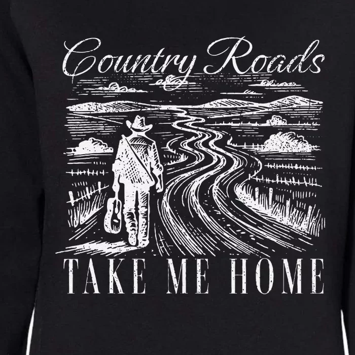 Country Roads Take Me Home Take Me Home Country Roads Womens California Wash Sweatshirt