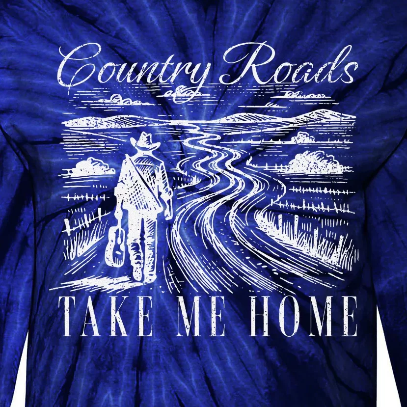 Country Roads Take Me Home Take Me Home Country Roads Tie-Dye Long Sleeve Shirt