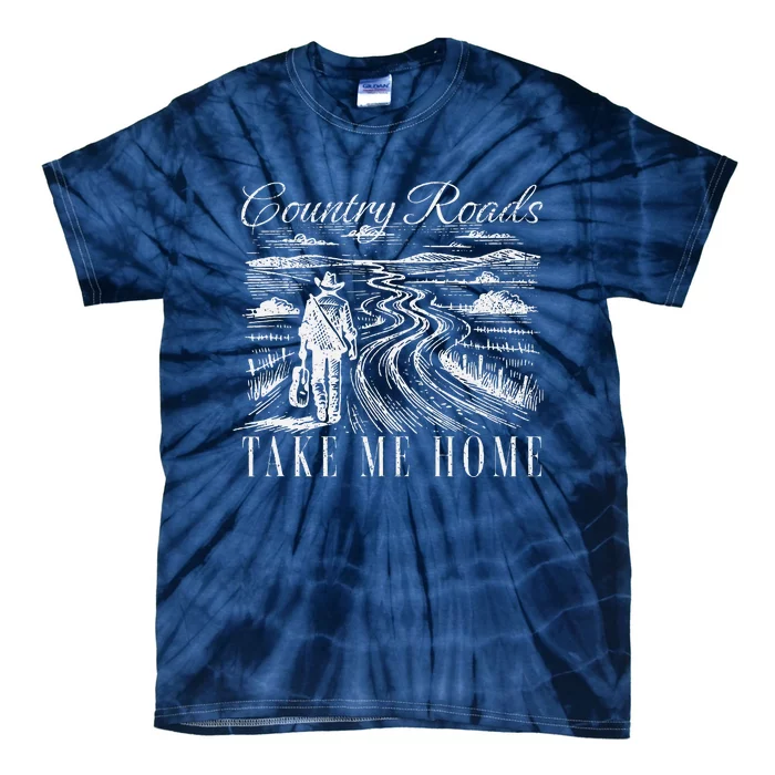 Country Roads Take Me Home Take Me Home Country Roads Tie-Dye T-Shirt