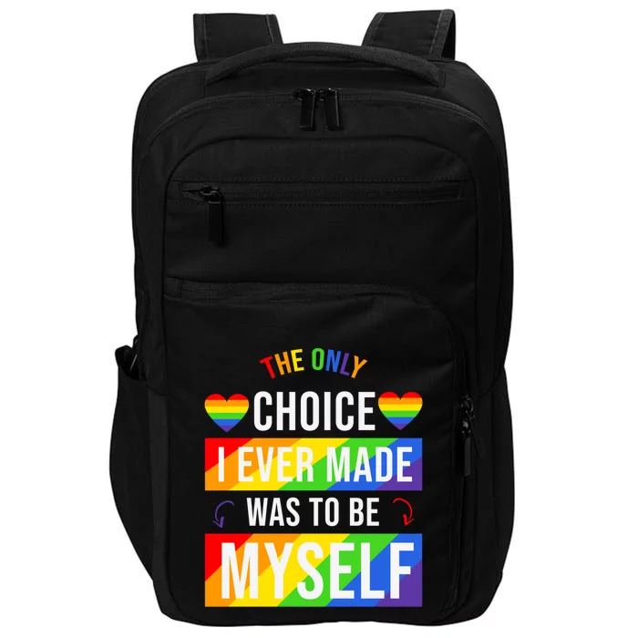 Colorful Rainbow The Only Choice I Ever Made Lgbt Lgbtq Cute Gift Impact Tech Backpack