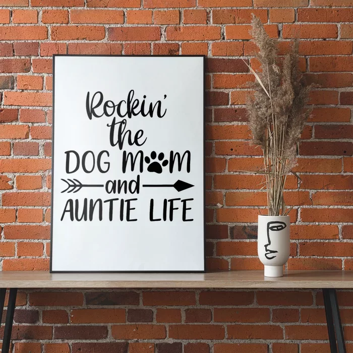 Cute Rocking The Dog Mom And Aunt Life Mothers Day Wo Poster