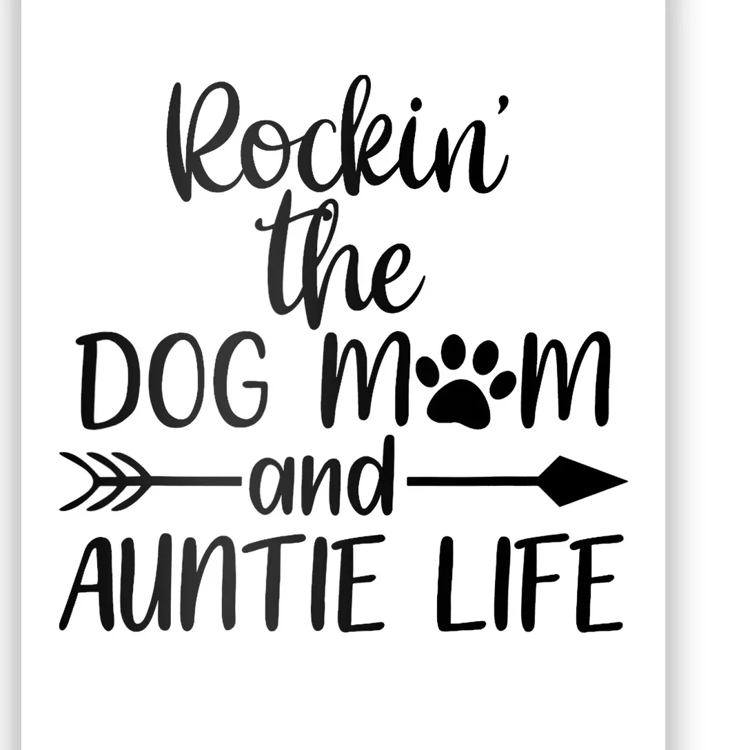 Cute Rocking The Dog Mom And Aunt Life Mothers Day Wo Poster