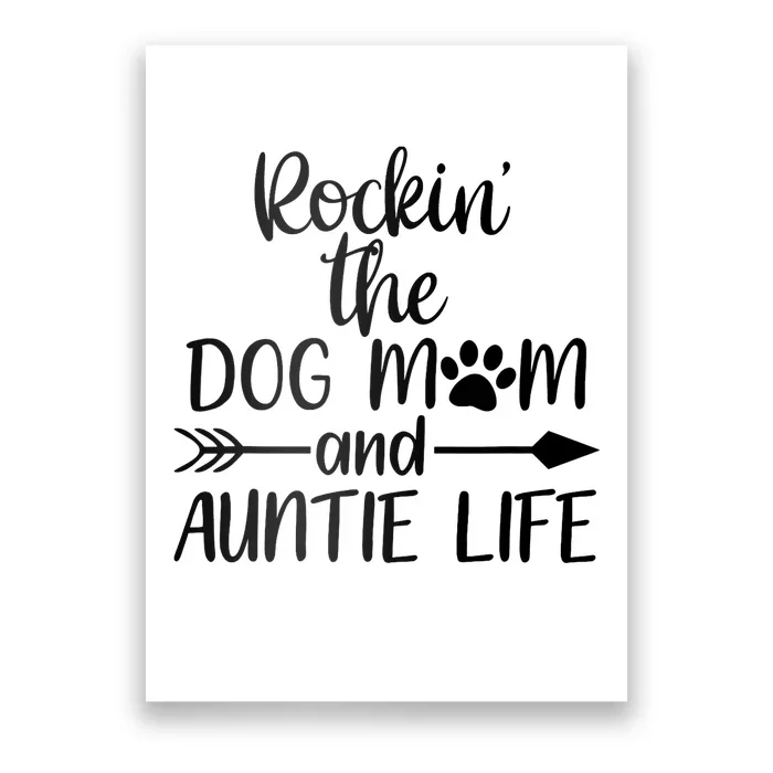 Cute Rocking The Dog Mom And Aunt Life Mothers Day Wo Poster