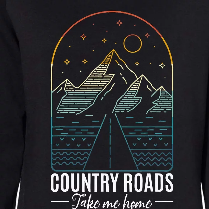 Country Roads Take Me Home Country Roads Retro Country Womens California Wash Sweatshirt